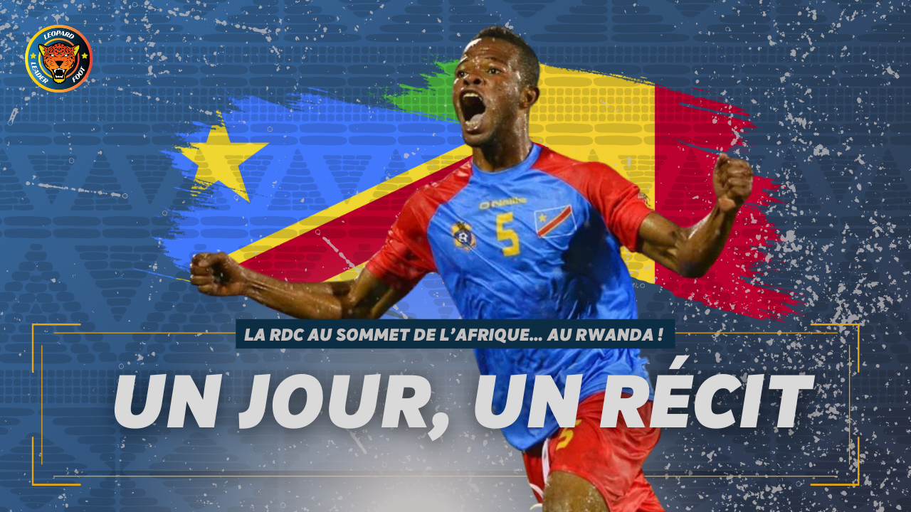 Un jour, un récit : La RDC au sommet de l’Afrique… au Rwanda !